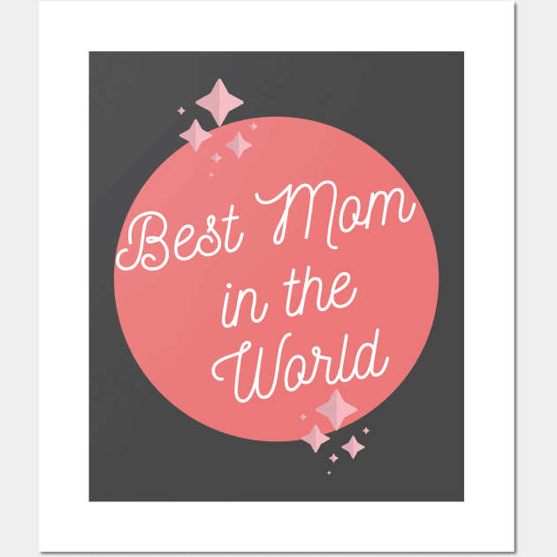 Best Mom in the World Design Wall Art by Aziz